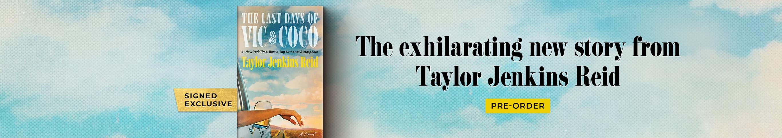 The Last Days of Vic & Coco The exhilarating new story from Taylor Jenkins Reid Pre-Order