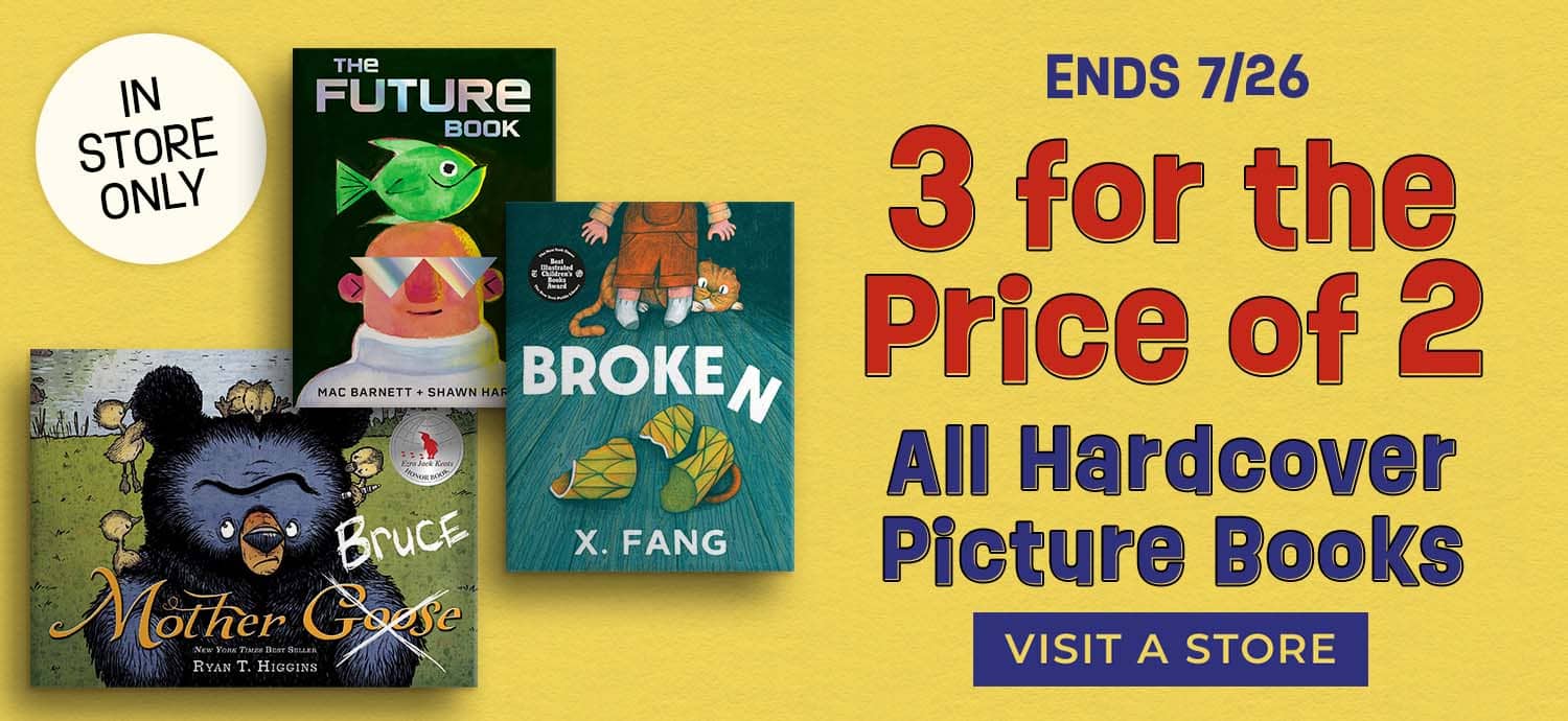 In Store Only | Ends 7/26 | 3 for the Price of 2 All Hardcover Picture Books | Visit A Store