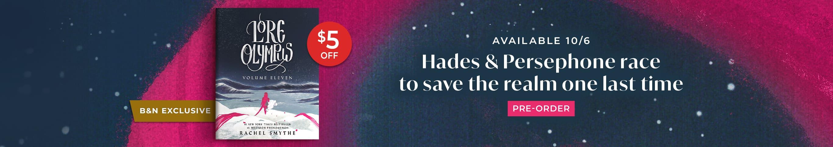 B&N Exclusive - Lore Olympus Volume 11 - $5 Off - Available 10/6 - Hades & Persephone race to save the realm one last time - Pre-Order