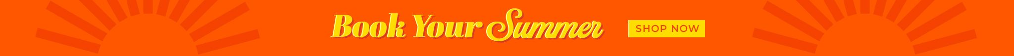 Book Your Summer Shop Now