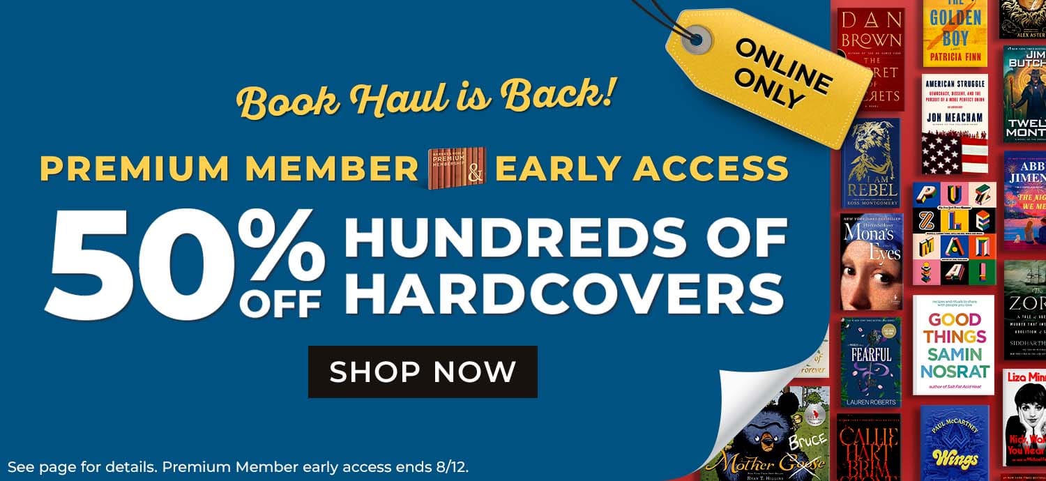 Book Haul is Back! Premium Member Early Access 50% off Hundreds of Hardcovers. Shop Now