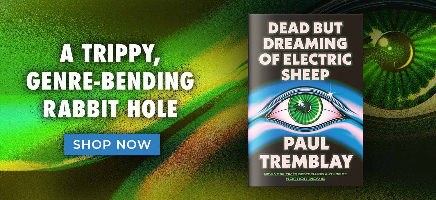 Dead But Dreaming of Electric Sheep by Paul Tremblay | A trippy, genre-bending rabbit hole | Shop Now