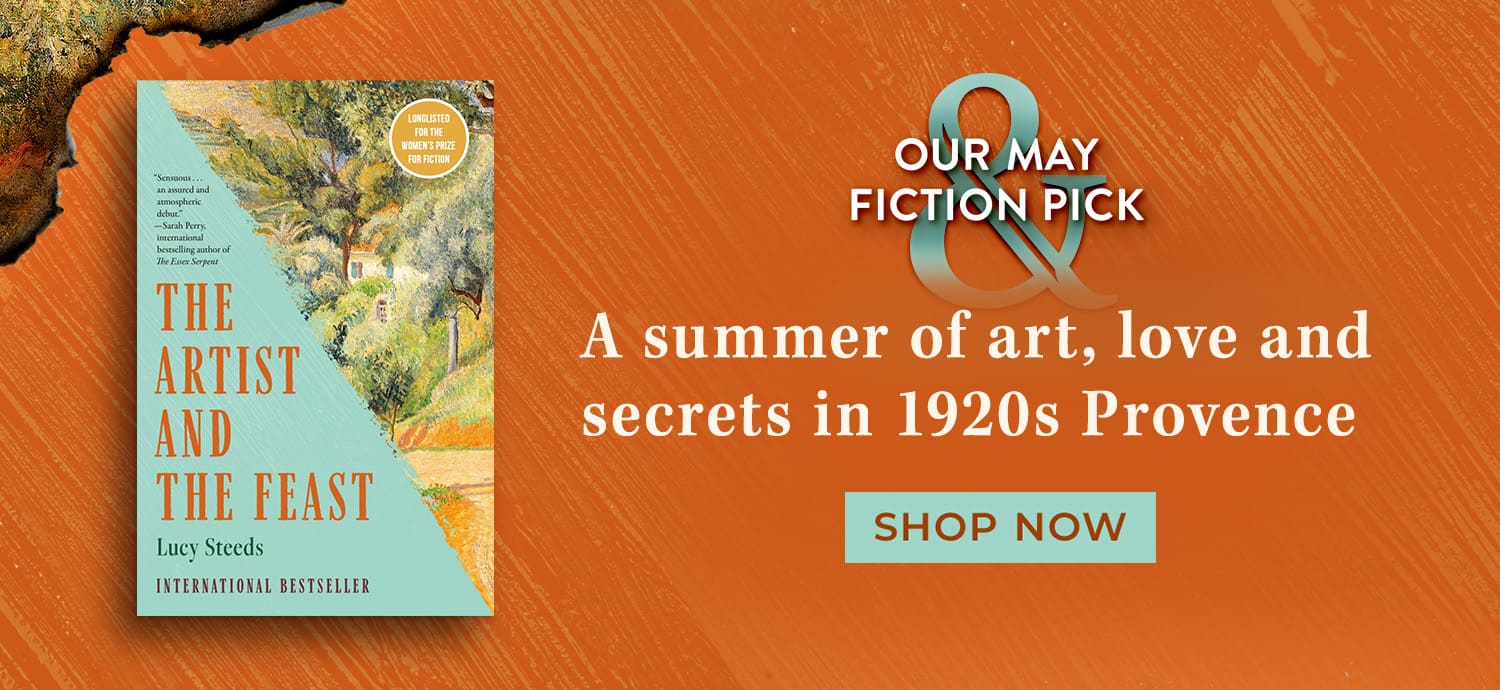 Our May Fiction Pick. The Artist and the Feast. A summer of art, love and secrets in 1920s Provence Shop Now