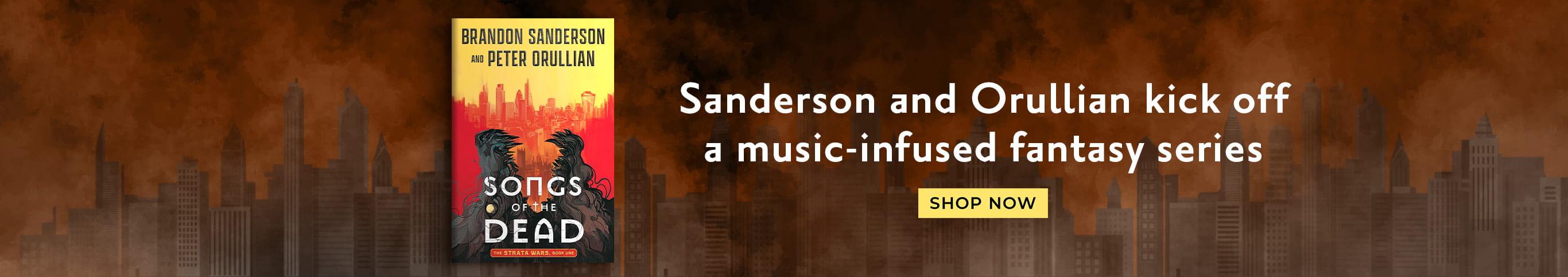 Songs of the Dead - Sanderson and Orullian kick off a music-infused fantasy series - Shop Now