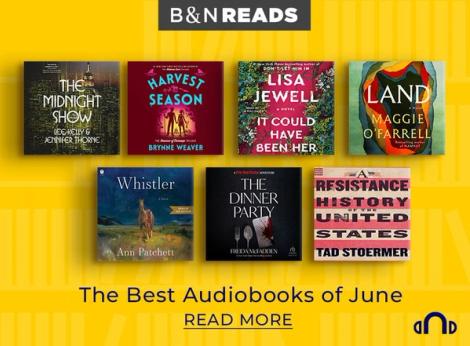 B&N Reads The Best Audiobooks of June Read More