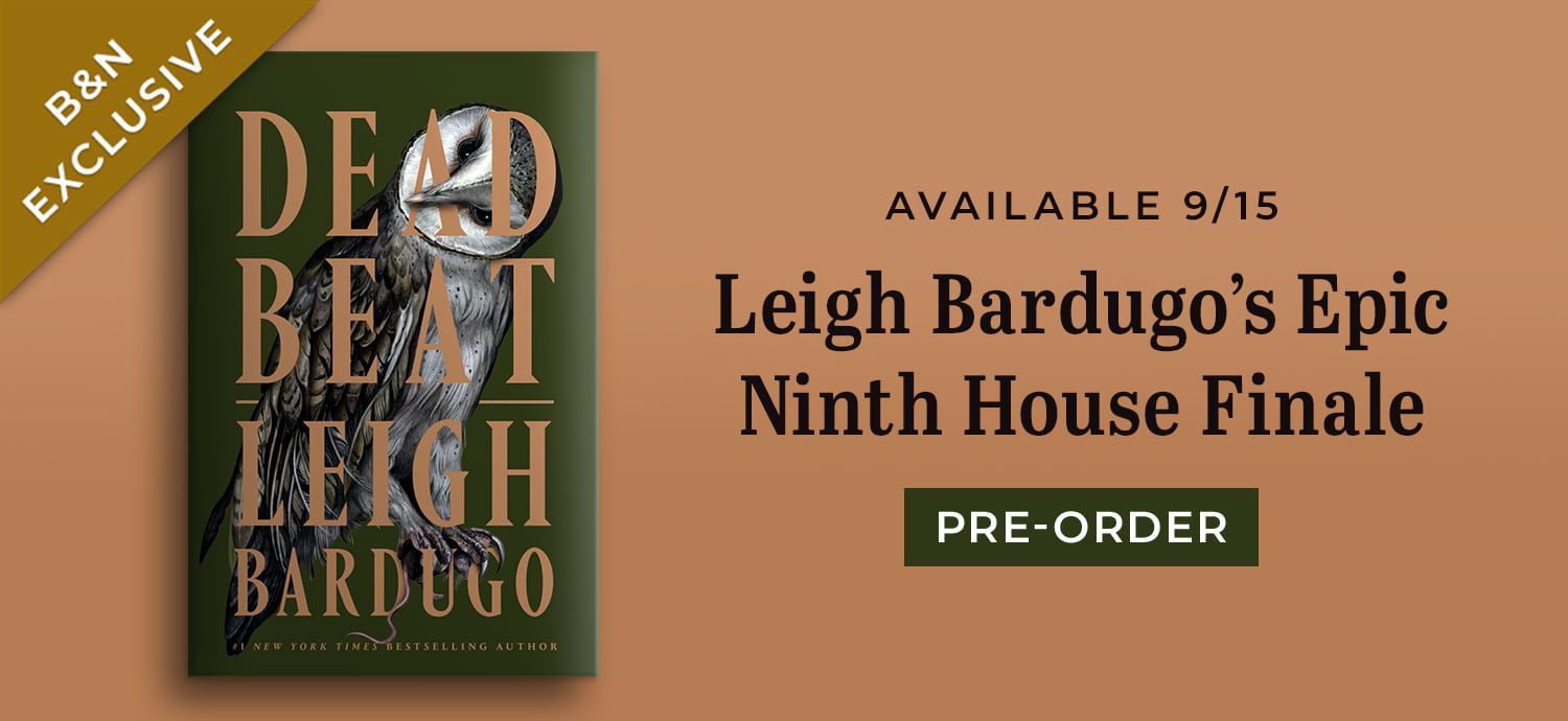 B&N Exclusive - Leigh Bardugo's Epic Ninth House Finale - Pre-Order Now