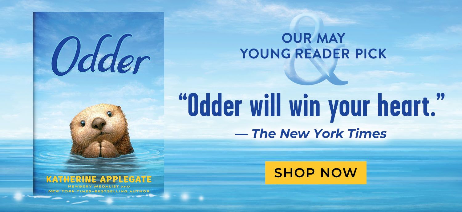 Odder. Our May Young Reader Pick. Odder will win your heart. Shop now.