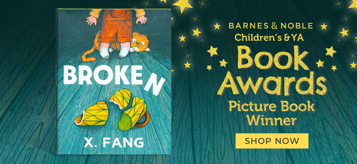 Barnes & Noble Children's and YA Book Awards Picture Book Winner, Broken. Shop Now.