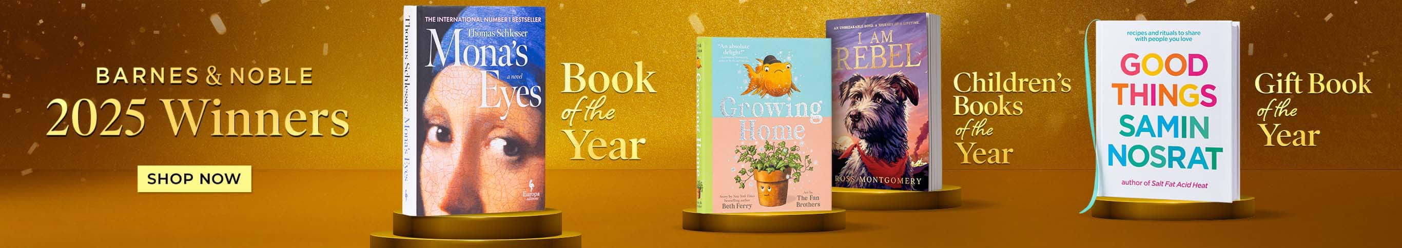 B&N 2025 Winners including Mona's Eyes, I am Rebel, Growing Home, and Good Things. Shop Now