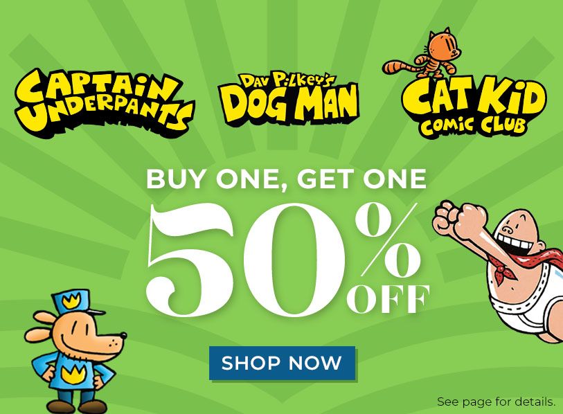 Dav Pilkey Books- Captain Underpants, Dog Man, Cat Kid Comic Club. Buy One, Get One 50% Off Shop Now