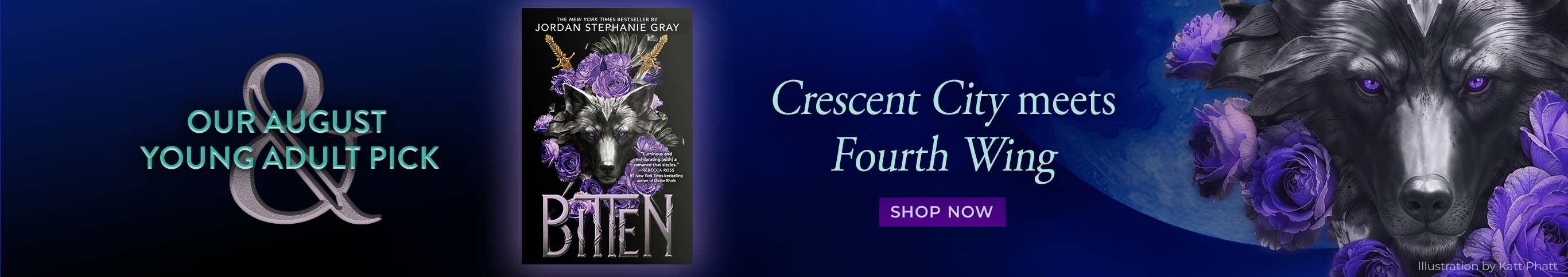 Our August Young Adult Pick, Bitten. Crescent City meets Fourth Wing. Shop Now.