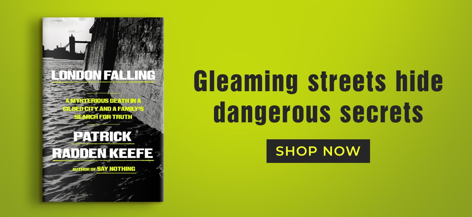 Gleaming Streets Hide Dangerous Secrets - Shop Now - London Falling: A Mysterious Death in a Gilded City and a Family's Search for Truth by Patrick Radden Keefe