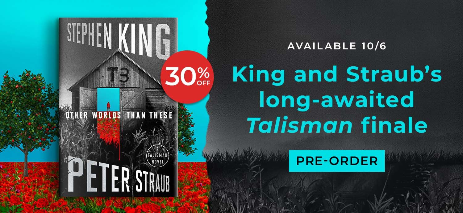 Stephen King and Peter Straub - Other Worlds Than These - King and Straub's long-awaited Talisman finale - Pre-Order - 30% Off