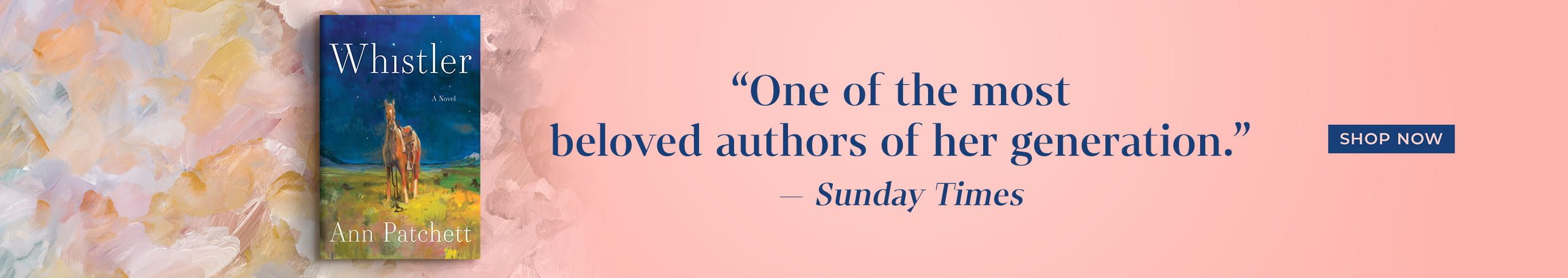 Whistler "One of the most beloved authors of her generation." — Sunday Times