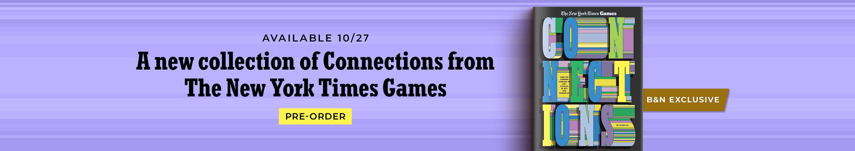 Available 10/27 - A New Collection of Connections from the New York Times Games - Pre-Order Connections - B&N Exclusive