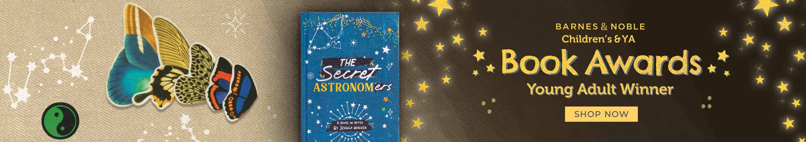 Barnes & Noble Children's and YA Book Awards YA Winner. The Secret Astronomers. Shop Now.