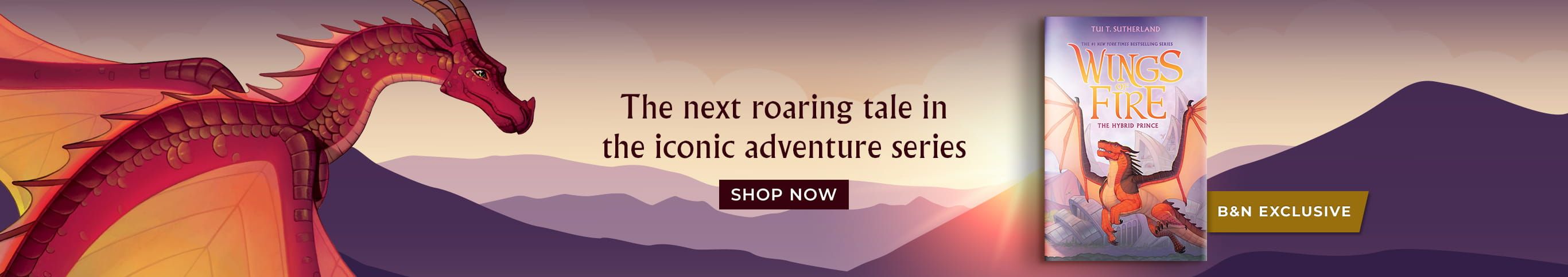 The next roaring tale in the iconic adventure series. Wings of Fire The Hybrid Prince Shop Now