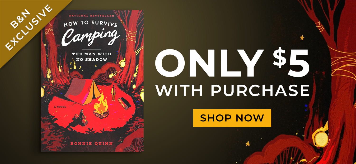 B&N Exclusive How to Survive Camping: The Man With No Shadow Only $5 With Purchase Shop Now
