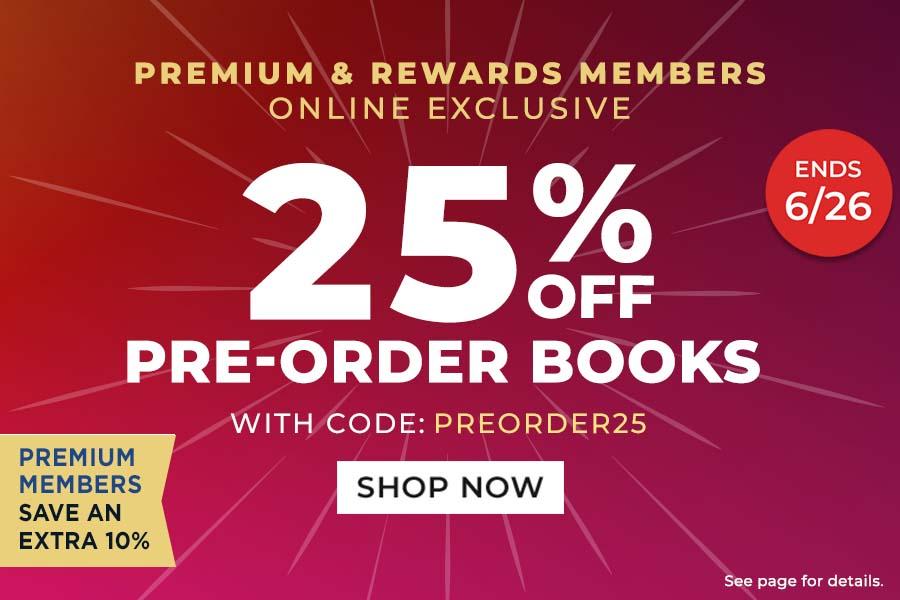 Premium & Rewards Members Online Exclusive 25% Off Pre-Order Books With Code: PREORDER25 Ends 6/26 Shop Now