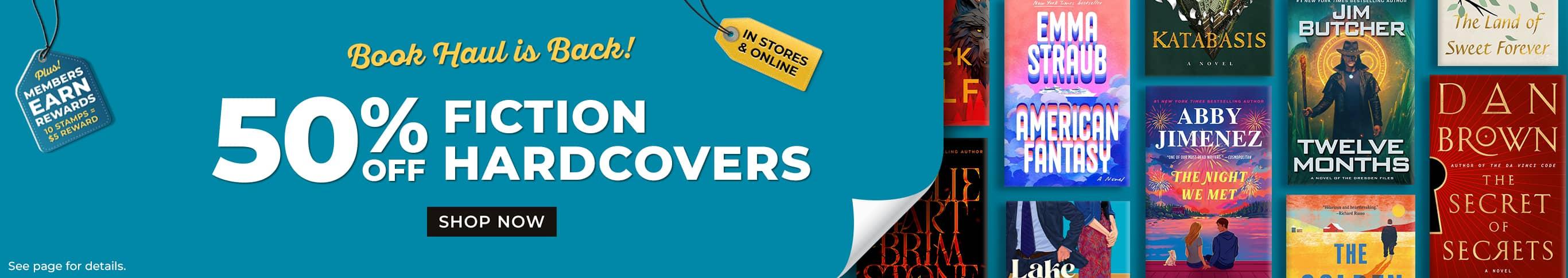 Book Haul is Back - 50% off Fiction Hardcovers - Plus Members earn rewards 10 stamps = $5 dollar reward - Shop Now - See page for details