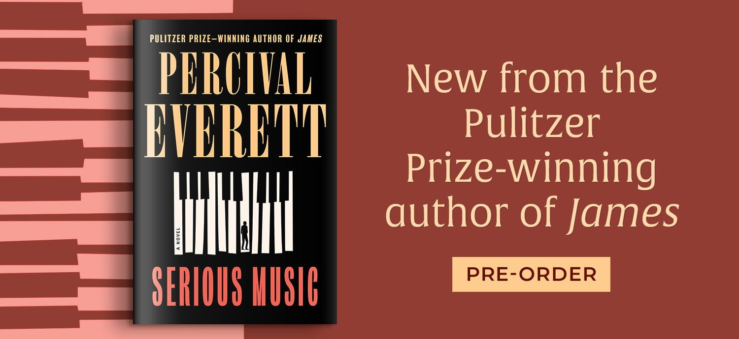 New from the Pulitzer-winning author of James - Pre-Order - Serious Music by Percival Everett 