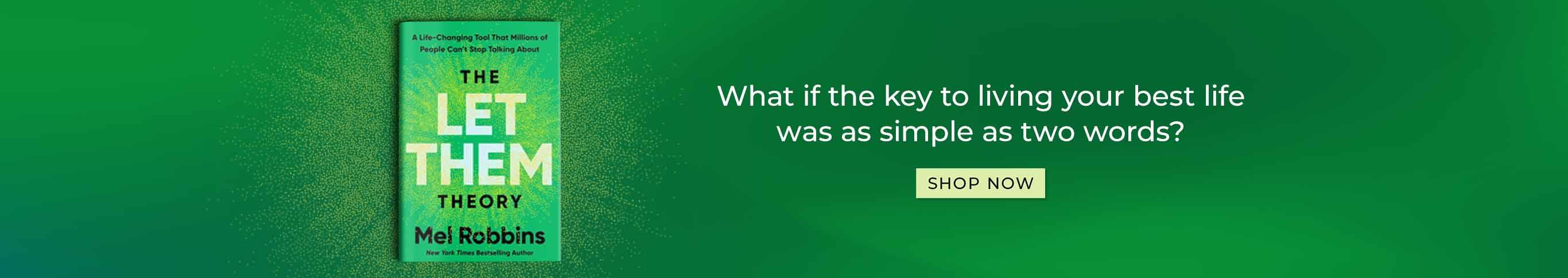 The Let Them Theory Mel Robbins What if the key to living your best life was as simple as two words? Shop Now