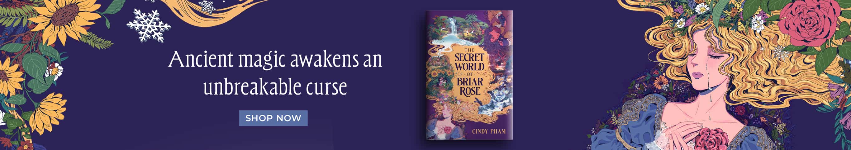 The Secret World of Briar Rose. Ancient magic awakens an unbreakable curse. Shop Now