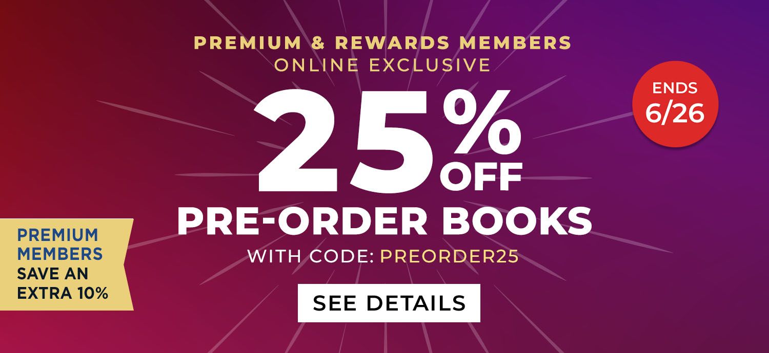 Premium & Reward Members Online Exclusive 25% Off Pre-Order Books with code: PREORDER25 - See Details