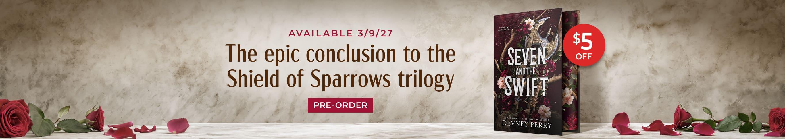 Seven and the Swift by Devney Perry | Available 3/9/27 | The epic conclusion to the Shield of Sparrows trilogy | Pre-Order