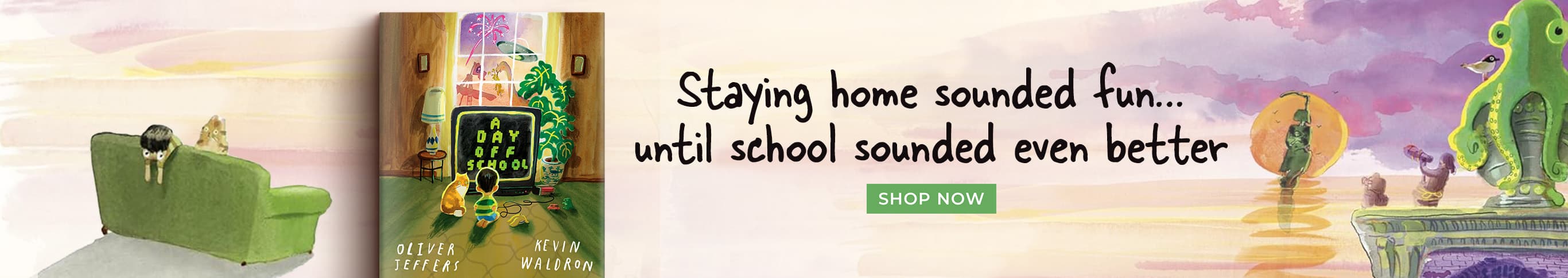 A Day Off School Staying home sounded fun...until school sounded even better Shop Now