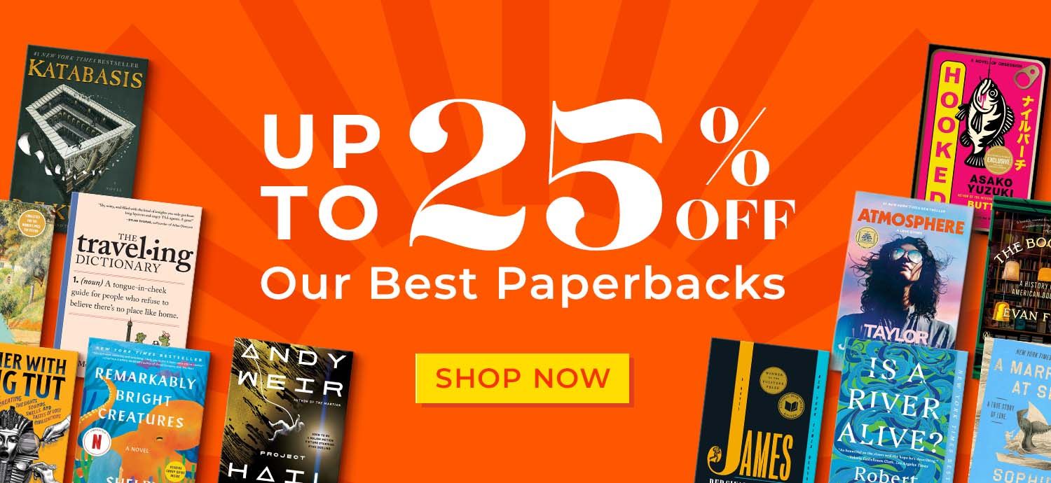 Up to 25% Off Our Best Paperbacks Shop Now