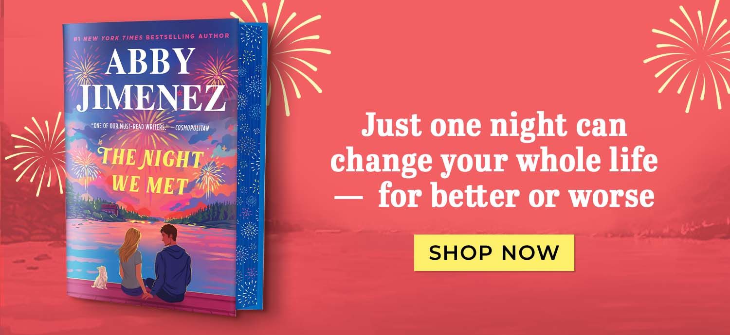 The Night We Met by Abby Jimenez. Just one night can change your whole life - for better or worse. Shop Now