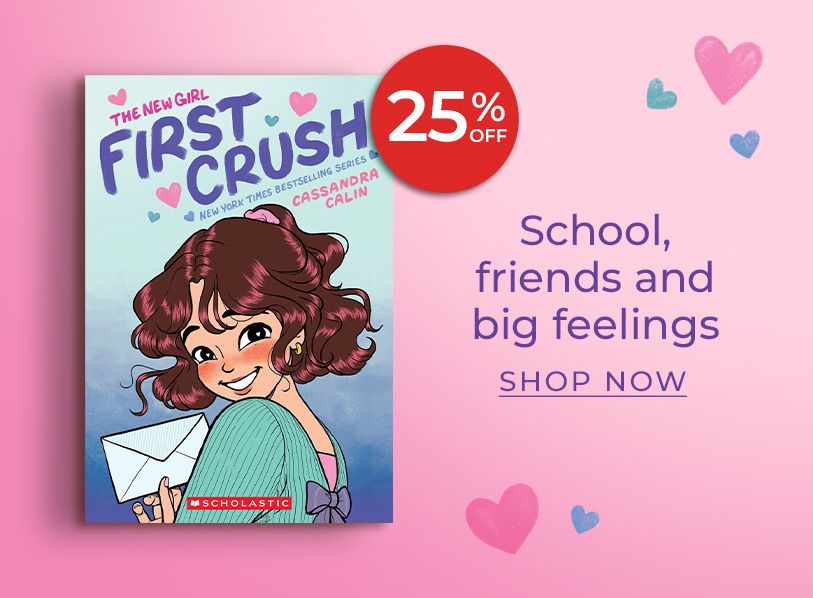 First Crush. School, friends and big feelings. Shop Now.