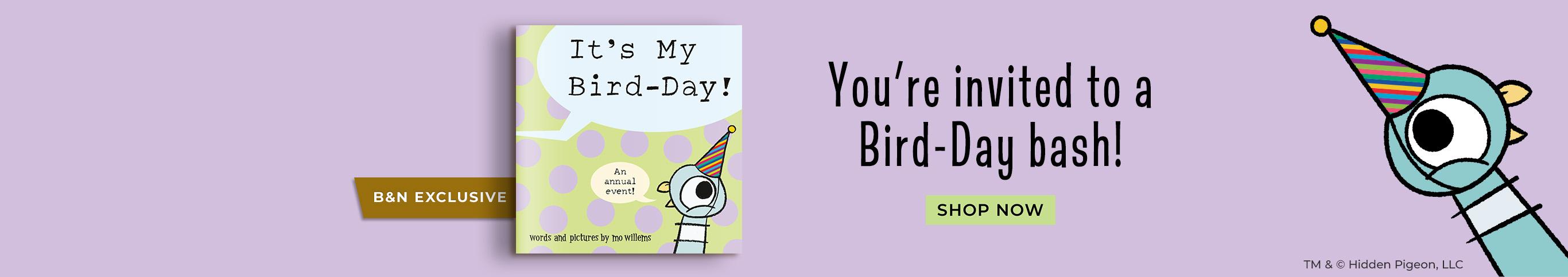 You're invited to a bird-day bash. It's My Bird-Day by Mo Willems. Shop Now