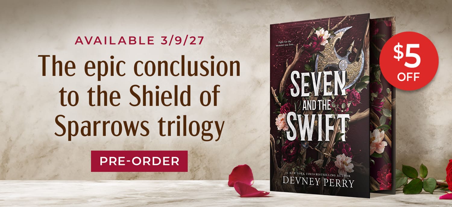 Seven and the Swift by Devney Perry | Available 3/9/27 | The epic conclusion to the Shield of Sparrows trilogy | Pre-Order