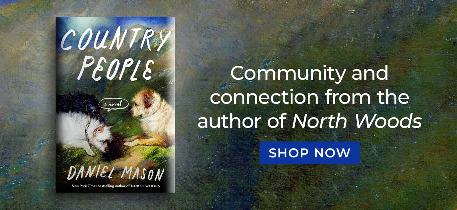 Country People - Community and connection from the author of North Woods - Shop Now