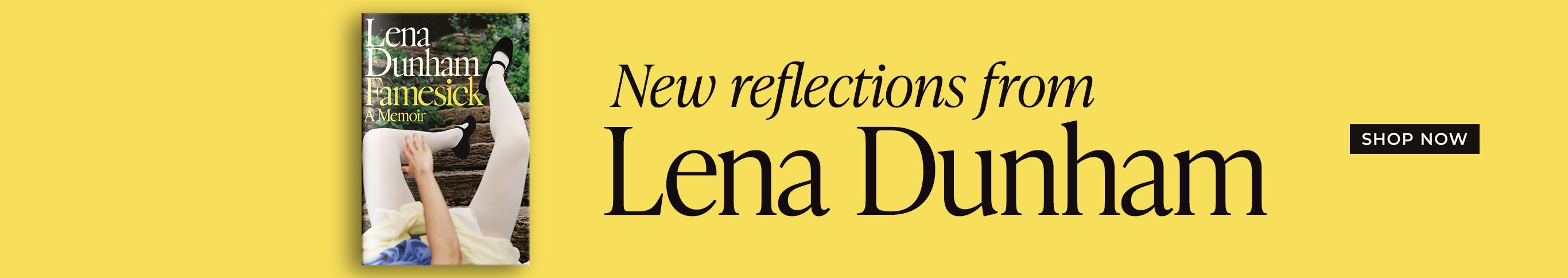 New Reflections From Lena Dunham - Shop Now - Famesick: A Memoir