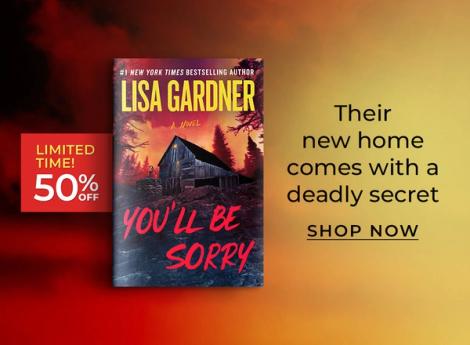 Limited Time! 50% Off You'll Be Sorry by Lisa Gardner | Their new home comes with a deadly secret Shop Now