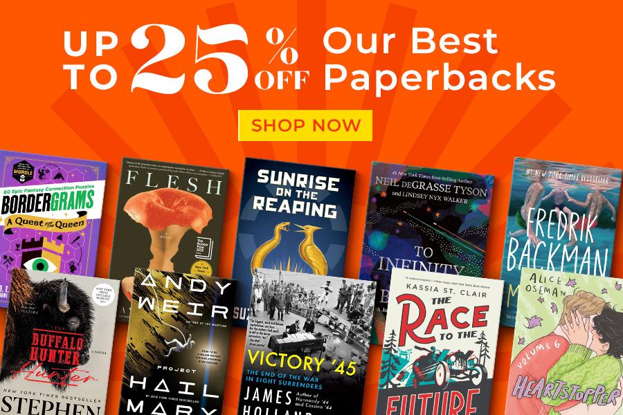 Up To 25% Off Our Best Paperbacks Shop Now