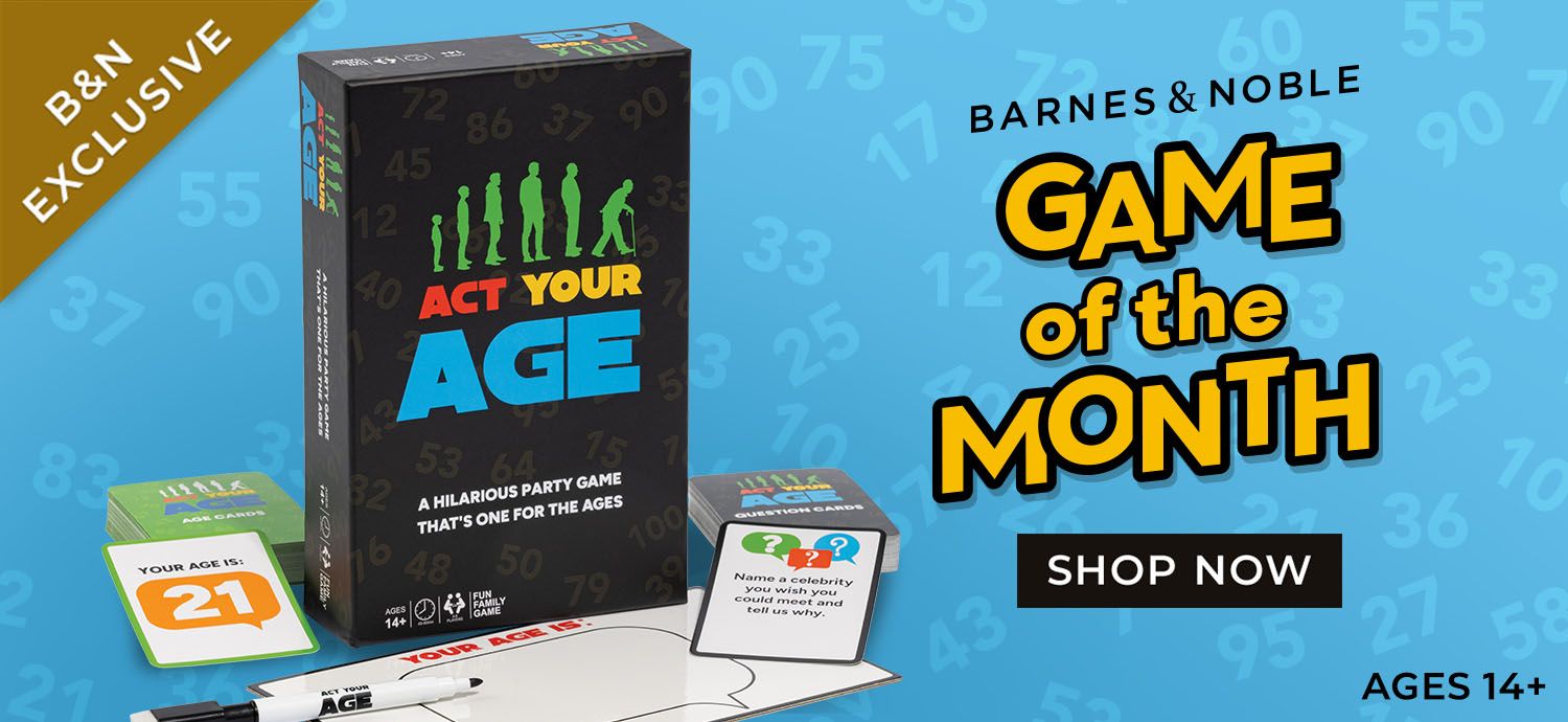 B&N Exclusive Game of the Month: Act Your Age Shop Now Ages 14+