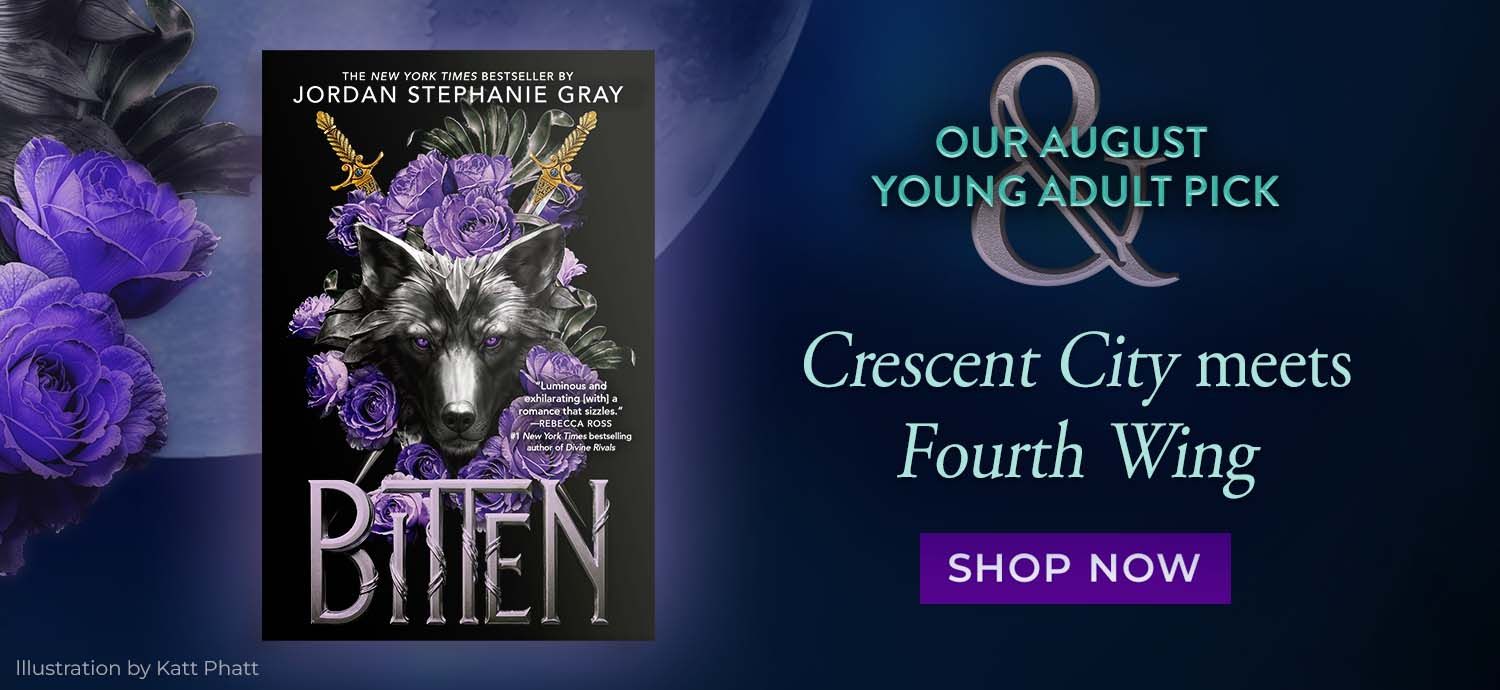 Our August Young Adult Pick, Bitten. Crescent City meets Fourth Wing. Shop Now.
