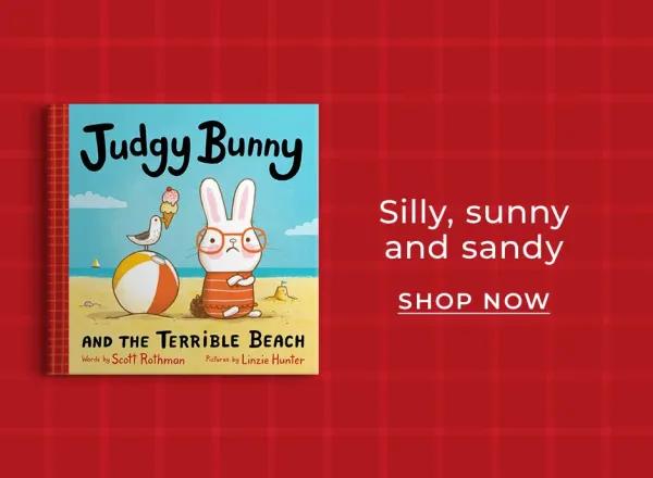 Judgy Bunny and the terrible beach. Silly sunny and sandy