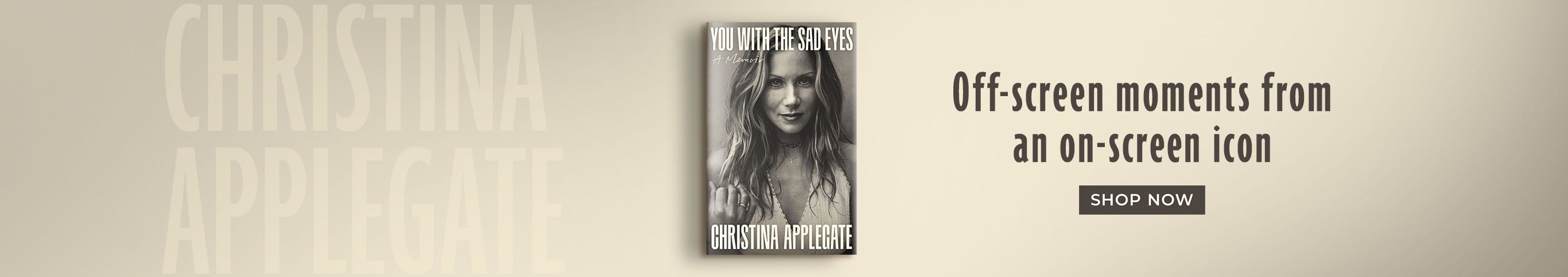 You with the Sad Eyes: A Memoir By Christina Applegate - SHOP NOW