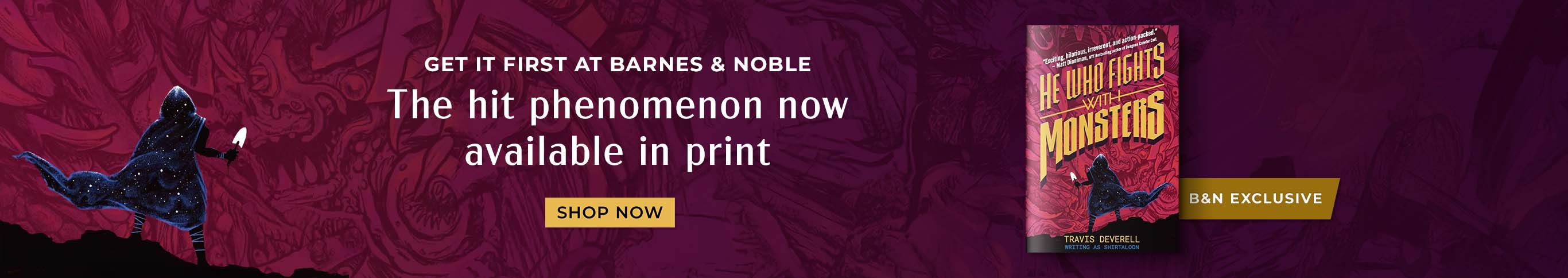 He Who Fights with Monsters Get it first at B&N the hit phenomenon now available in print