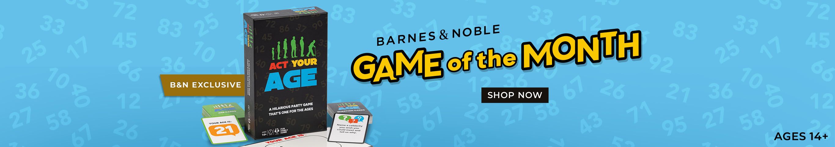 B&N Exclusive Game of the Month: Act Your Age Shop Now Ages 14+