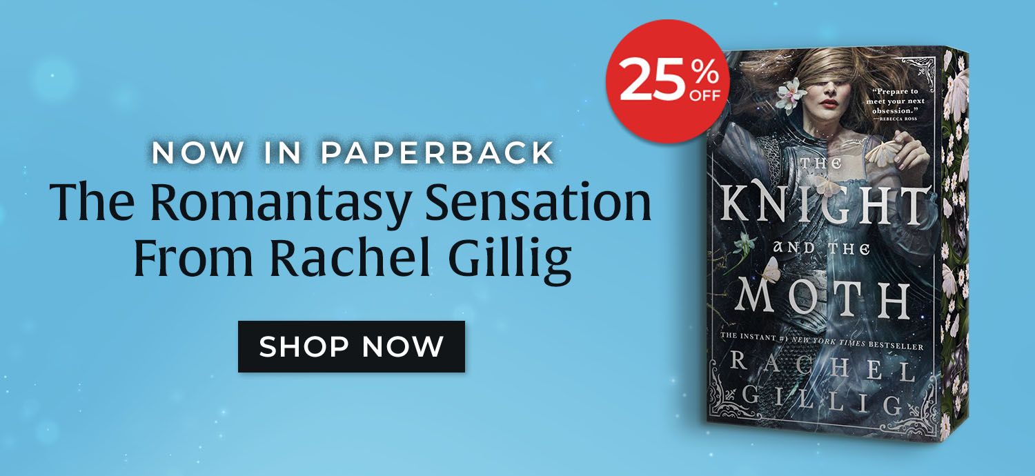 Now in Paperback The Romantasy Sensation From Rachel Gillig Shop Now