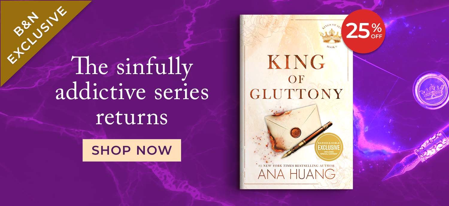 B&N Exclusive - The sinfully addictive series returns - King of Gluttony 25% Off - Shop Now