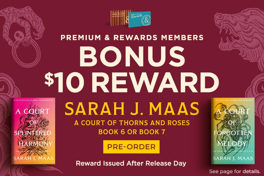 Bonus $10 Reward Sarah K Maas A court of thorns and roses book 6 OR book 7 pre-order reward issued after release day 