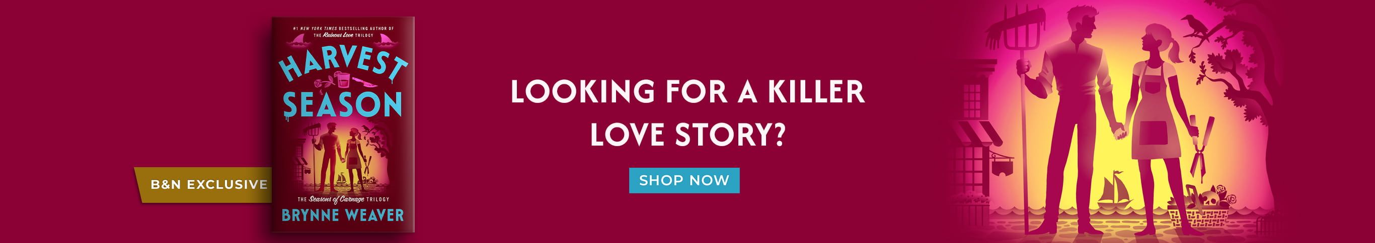 B&N Exclusive | Harvest Season by Brynne Weaver | Looking for a killer love story? | Shop Now