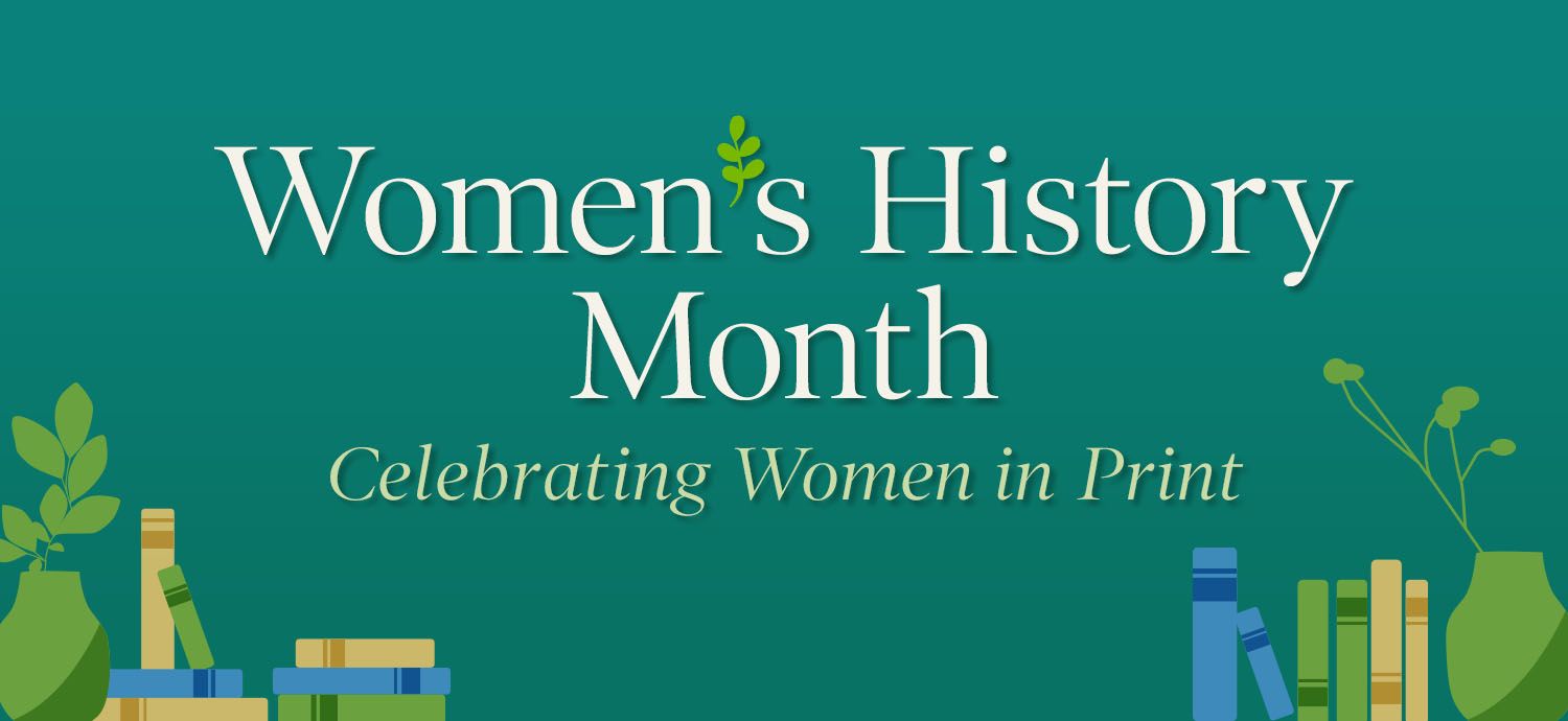 Women's History Month Celebrating Women in Print